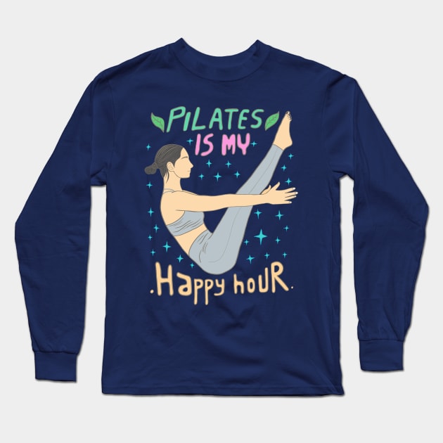 Pilates is my happy hour Long Sleeve T-Shirt by Yeaha